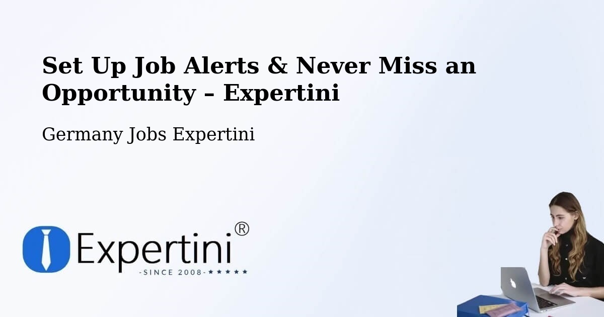 Job Alerts Guide – Get Notified About New Jobs in Eggenthal - Eggenthal, Germany Jobs Expertini